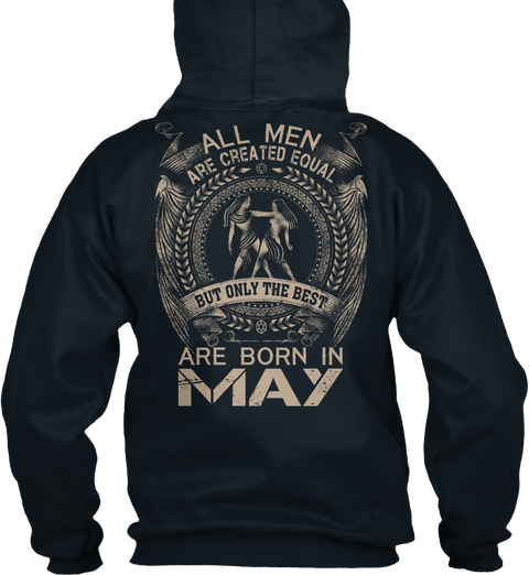 All Men Are Created Equal But Only The Best Are Born In May French Navy T-Shirt Back