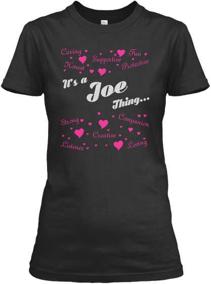 Caring Supportive Fun Honest Protective Its A Joe Thing Strong Companion Creative Listener Loving Black Camiseta Front