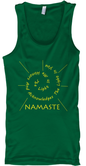 Light In Me Honors And Acknowledges The Light In You Namaste Kelly T-Shirt Front