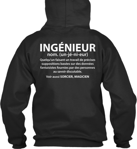 Ingenieur Nom.(Un Je Ni Eur) Quelqu'un Faisant Un Travail De Precises Suppositions Basees Sur Des Donnees... Jet Black Maglietta Back