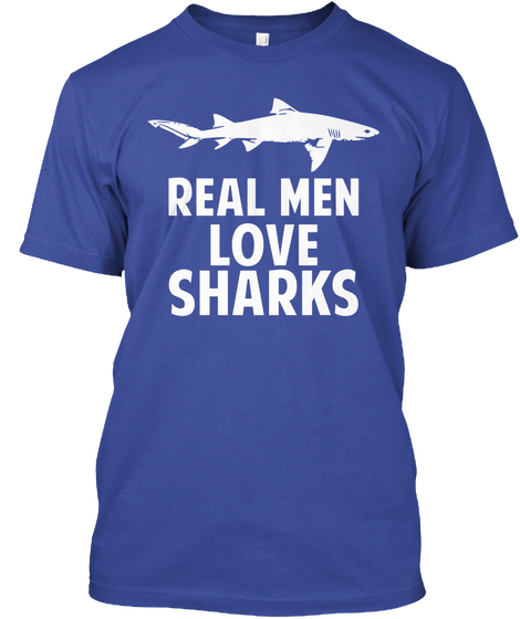 Real Men Love Sharks N Deep Royal T-Shirt Front