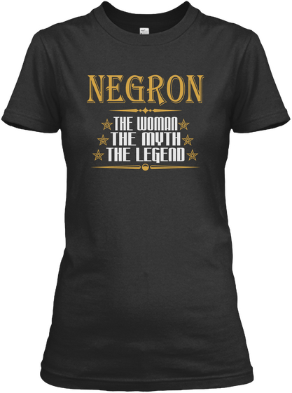 Negron * The Woman * * The Myth * * The Legend * Black Camiseta Front