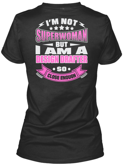 I'm Not Superwoman But I Am A Design Drafter So Close Enough Black áo T-Shirt Back