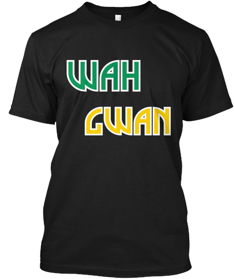 Wah Gwan Black Kaos Front