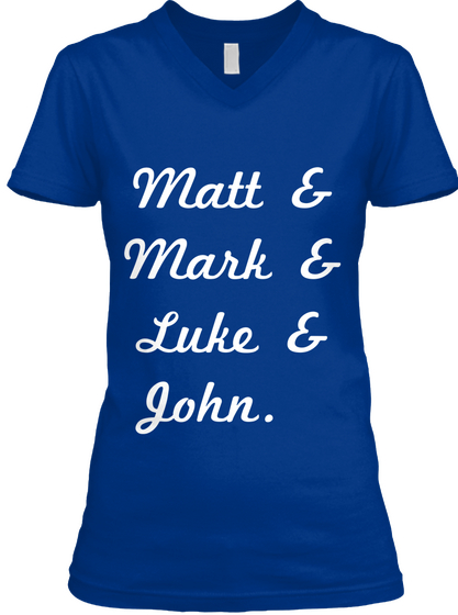 Matt & Mark & Luke & John True Royal Camiseta Front