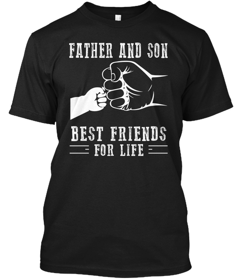 Father And Son Best Friends For Life Black T-Shirt Front