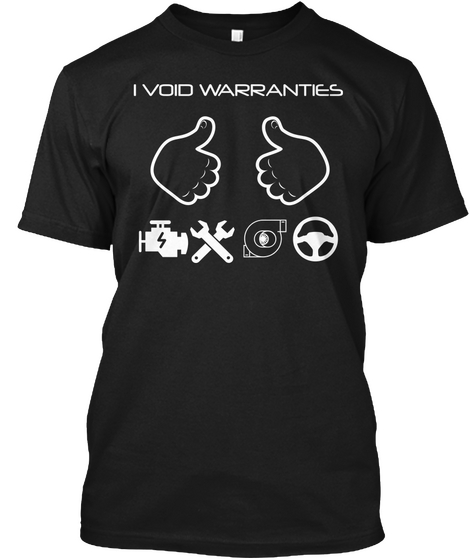 I Void Warranties Black T-Shirt Front