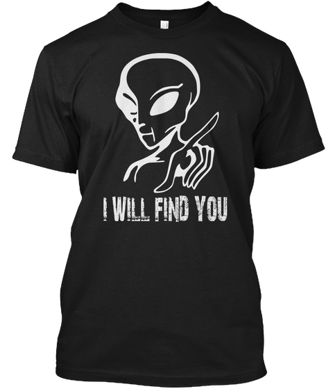 Alien   I Will Find You Black T-Shirt Front