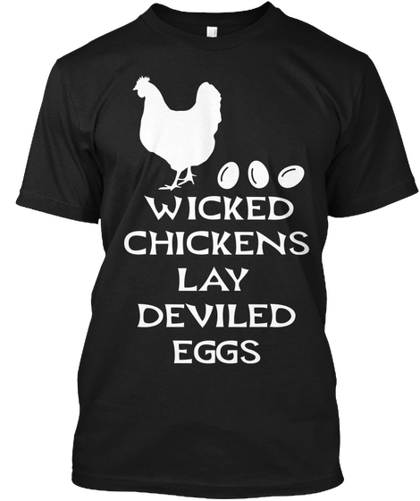 Wicked Chickens Lay Devilef Ehhs Black T-Shirt Front