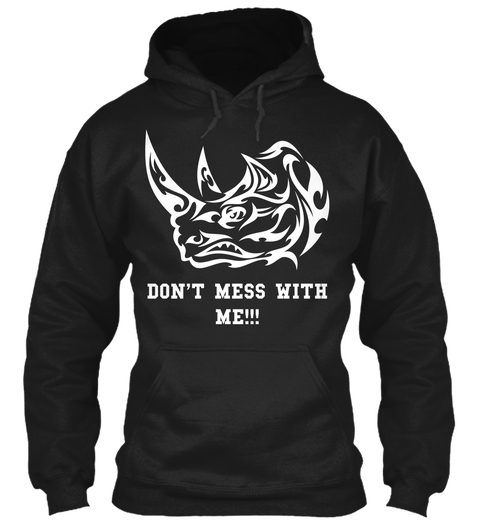 Don't Mess With
Me!!!
 Black áo T-Shirt Front