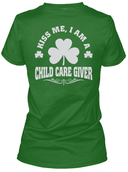 Kiss Me, I'm Child Care Giver Patrick's Day T Shirts Irish Green T-Shirt Back