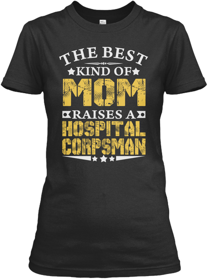 The Best Kind Of Mom Raises A Hospital Corpsman Black T-Shirt Front