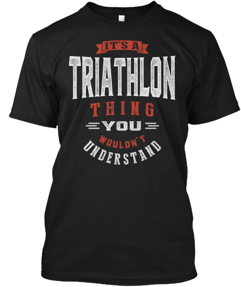 It's A Triathlon Thing Black T-Shirt Front