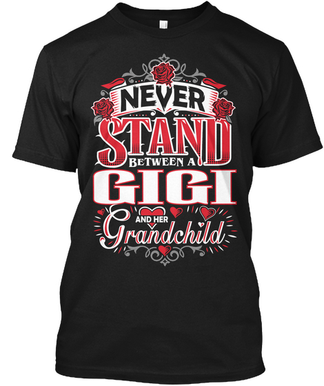 Never Stand Between A Gigi And Her Grandchild Black Camiseta Front