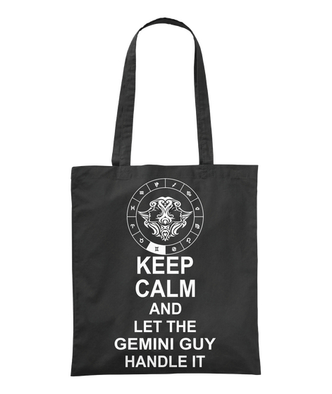 Keep Calm And Let The Gemini Guy Handle It Black Maglietta Front