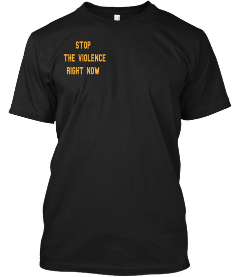 
Stop 
The Violence
 Right Now Black Camiseta Front