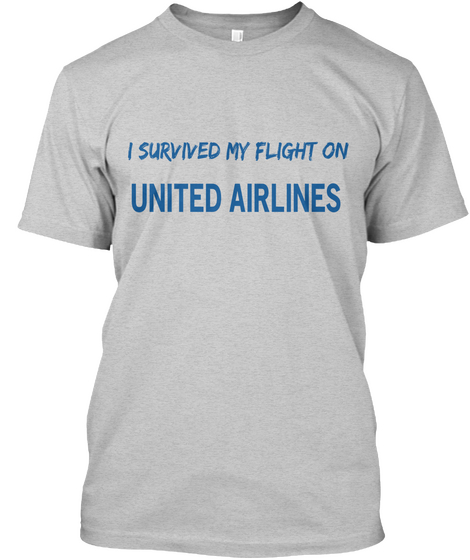 I Survived My Flight On

 United Airlines Light Steel T-Shirt Front