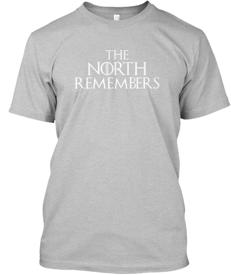 The North Remembers   Chappie Apparel Sport Grey Camiseta Front