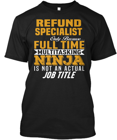 Refund Specialist Black T-Shirt Front