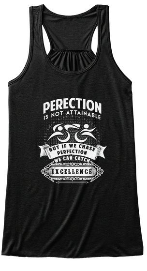 Perfection Is Not At Trainable But If We Chase Perfection We Can Catch Excellence Black Camiseta Front