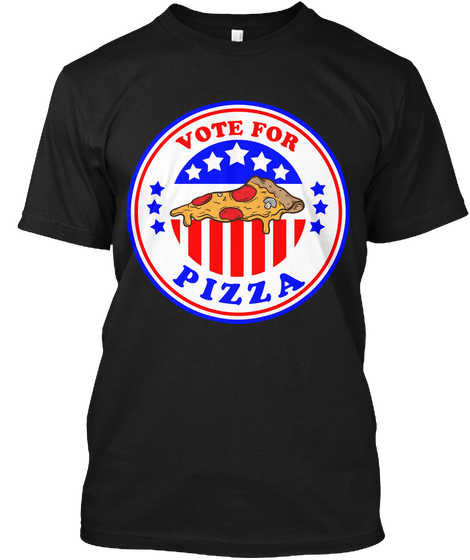 Vote For Pizza Black T-Shirt Front