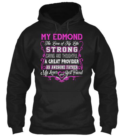 My Edmond   The Love Of My Life. Customize The Name Bellow Link Black Camiseta Front