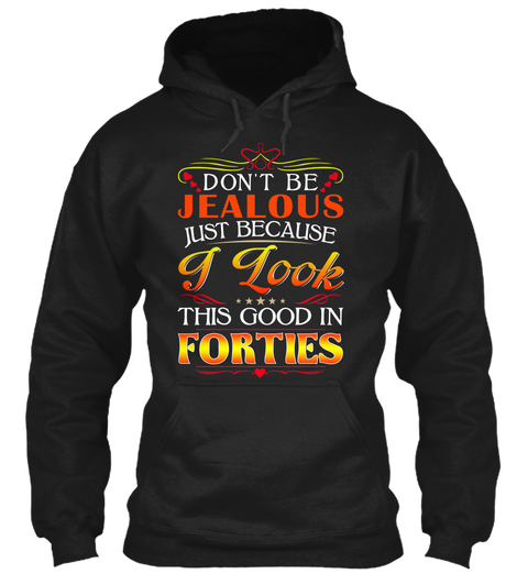 Don't Be Jealous In Forties Black T-Shirt Front