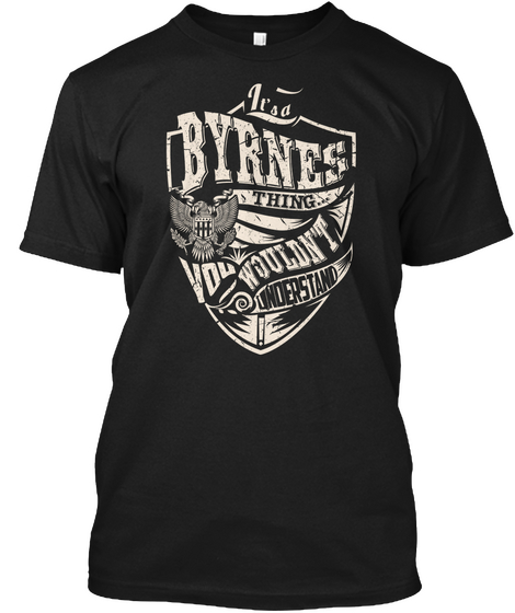 It's A Byrnes Thing Black áo T-Shirt Front