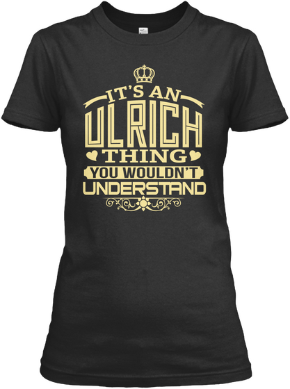 It's An Ulrich Thing You Wouldn't Understand Black Camiseta Front