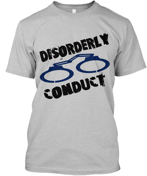 Disorderly Conduct Light Heather Grey  Camiseta Front