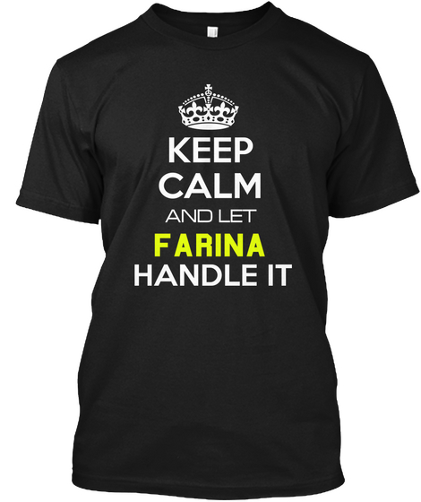 Keep Calm And Let Farina Handle It Black Maglietta Front