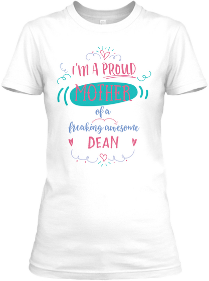 I'm A Proud Mother Of A Freaking Awesome Dean White Camiseta Front