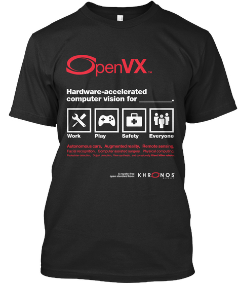 Open Vx Hardware   Accelerated Computer Vision For Work Play Safety Everyone Autonomous Cars, Augmented Reality,... Black Camiseta Front