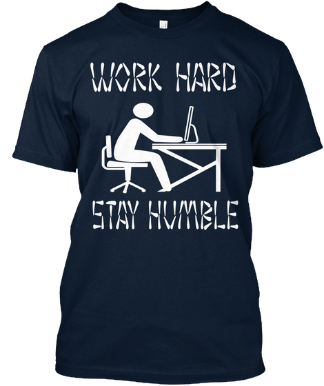 Work Hard Stay Humble New Navy T-Shirt Front