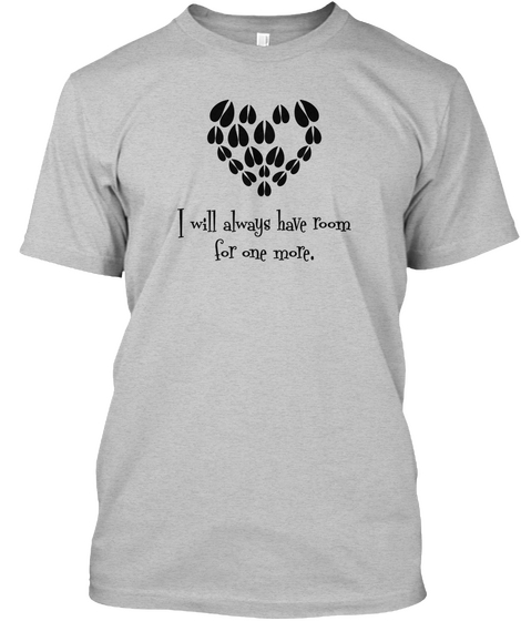 I Will Always Have Room For One More Light Heather Grey  T-Shirt Front