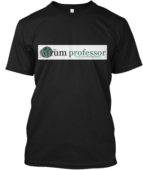 The Drum Professor  Black T-Shirt Front