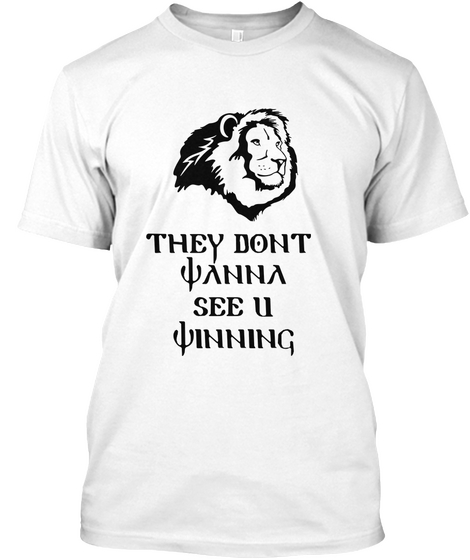 They Dont 
Wanna
See U
Winning White áo T-Shirt Front