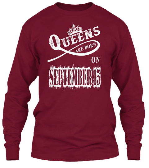 Queens Are Born On September 15 Cardinal Red T-Shirt Front