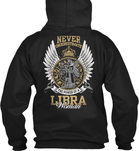 Never Underestimate The Power Of A Libra Woman Black T-Shirt Back