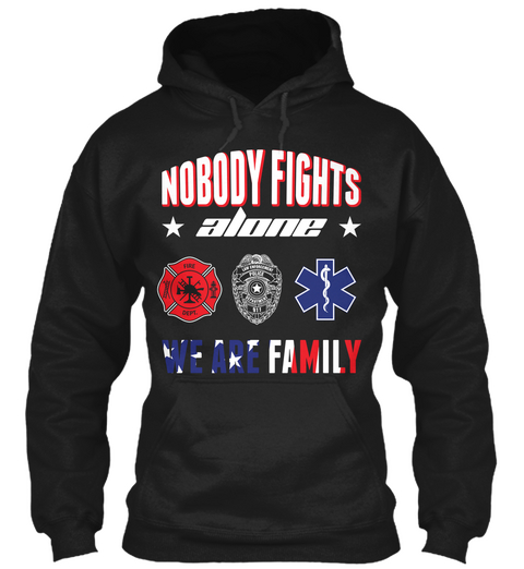 Nobody Fights Alone We Are Family  Black T-Shirt Front