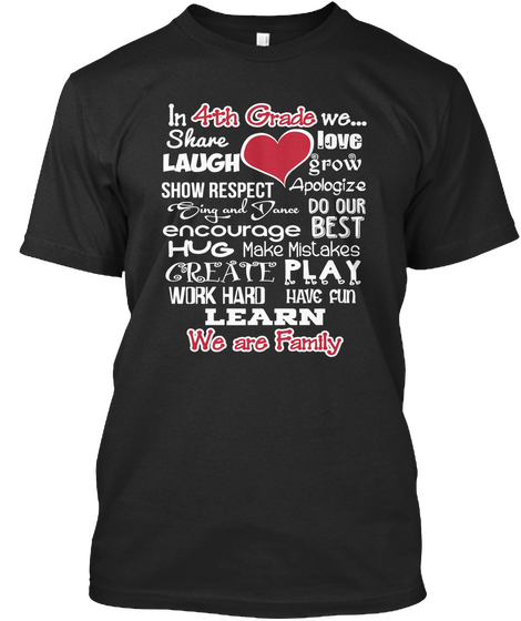 In 4th Grade We Share Love Laugh Grow Show Respect Apologize Sing And Dance Do Our Best Encourage Hug Make Mistakes... Black T-Shirt Front