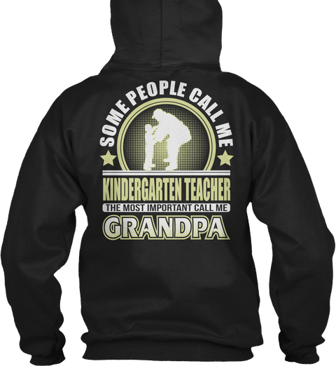 Some People Call Me Kindergarten Teacher The Most Important Call Me Grandpa Black T-Shirt Back