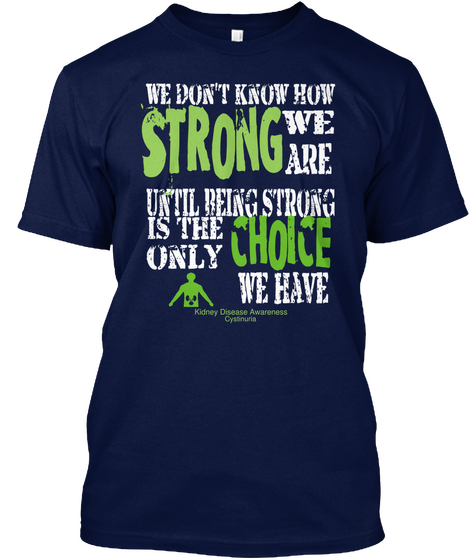 We Don't Know How Strong We Are Until Being Strong Is The Only Choice We Have Navy Camiseta Front