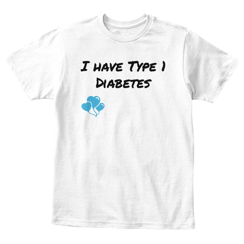 I Have Type 1 Diabetes White áo T-Shirt Front
