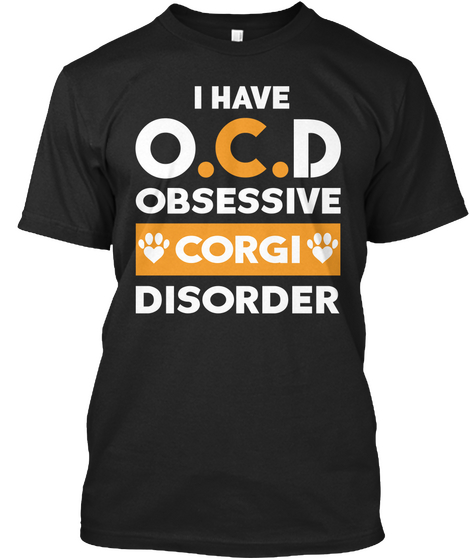 I Have O.C.D Obsessive Corgi Disorder Black Camiseta Front