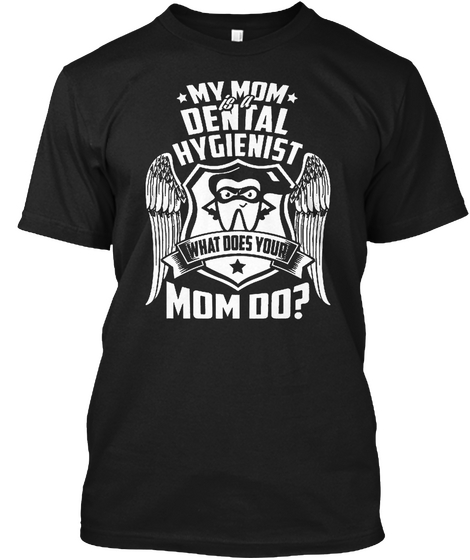 Dental Hygienist   Mom Black Maglietta Front