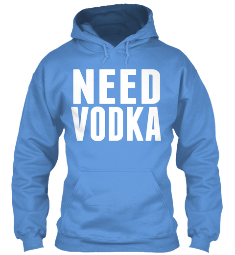 Need Vodka Carolina Blue T-Shirt Front