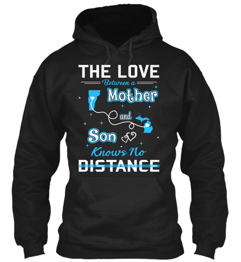 The Love Between A Mother And Son Knows No Distance. Vermont  Michigan Black Maglietta Front