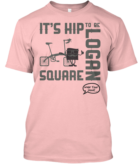 It S Hip To Be Logan Square Wear Your Hood Pale Pink T-Shirt Front
