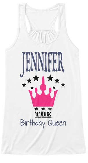 Jennifer The Birthday Queen White T-Shirt Front